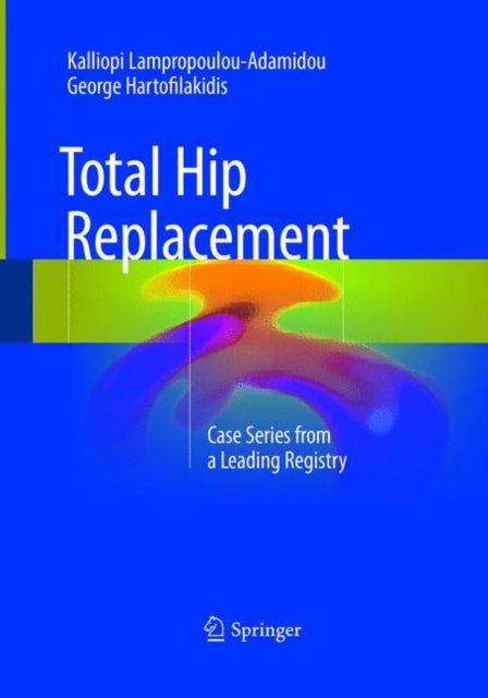 Book cover of: Total Hip Replacement. By: Kalliopi Lampropoulou-Adamidou