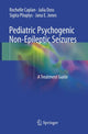 Book cover of: Pediatric Psychogenic Non-Epileptic Seizures. By: Rochelle Caplan