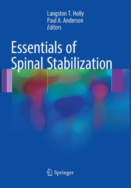 Book cover of: Essentials of Spinal Stabilization. By: Langston T. Holly