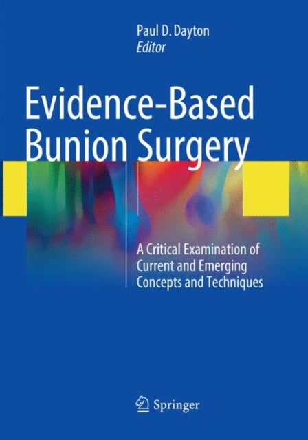Book cover of: Evidence-Based Bunion Surgery. By: Paul D. Dayton