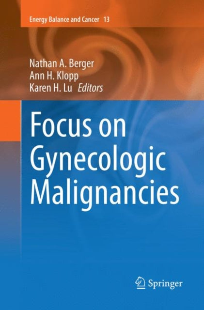 Book cover of: Focus on Gynecologic Malignancies. By: Nathan A. Berger