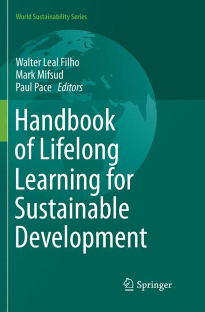 Book cover of: Handbook of Lifelong Learning for Sustainable Development. By: Walter Leal Filho