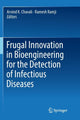 Book cover of: Frugal Innovation in Bioengineering for the Detection of Infectious Diseases. By: Arvind K. Chavali