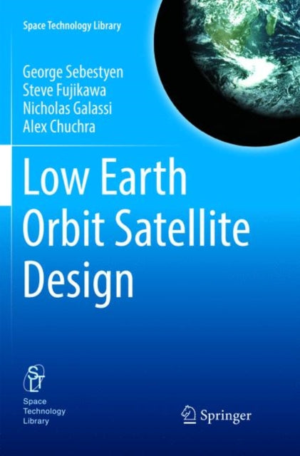 Book cover of: Low Earth Orbit Satellite Design. By: George Sebestyen