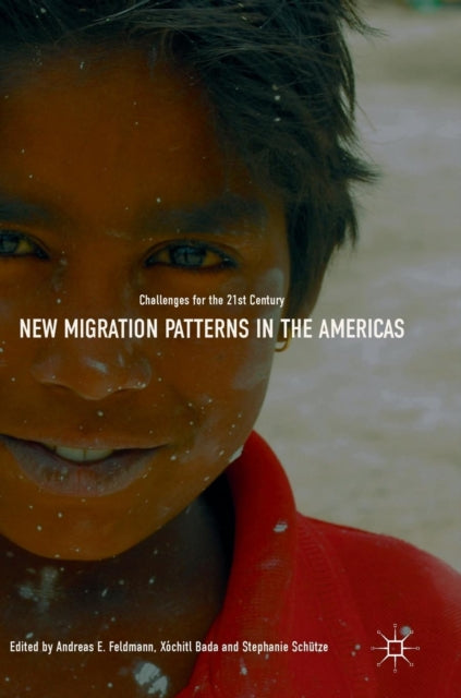 Book cover of: New Migration Patterns in the Americas. By: Andreas E. Feldmann