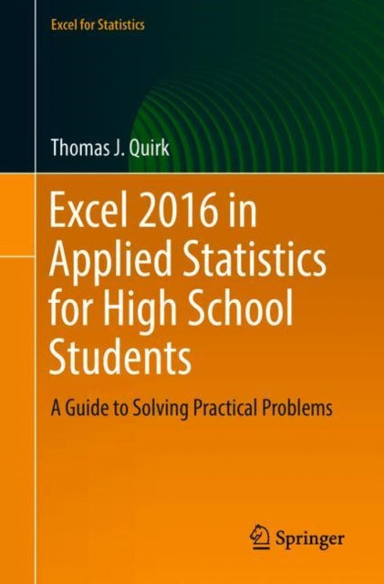 Book cover of: Excel 2016 in Applied Statistics for High School Students. By: Thomas J. Quirk