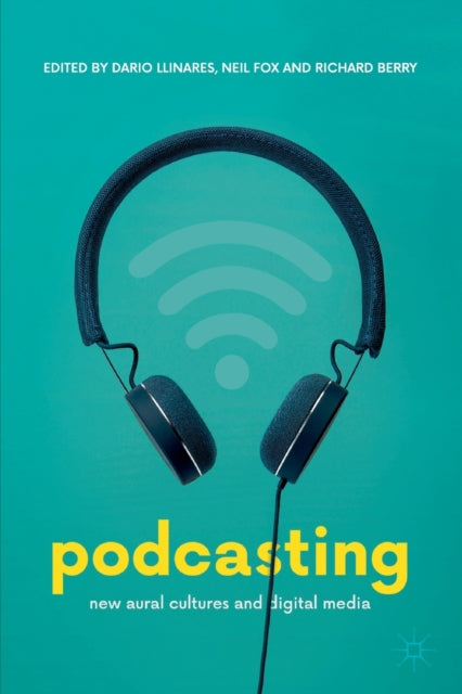 Book cover of: Podcasting. By: Dario Llinares