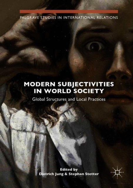 Book cover of: Modern Subjectivities in World Society. By: Dietrich Jung
