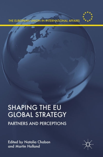 Book cover of: Shaping the EU Global Strategy. By: Natalia Chaban