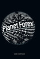 Book cover of: Planet Forex. By: Abe Cofnas