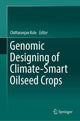 Book cover of: Genomic Designing of Climate-Smart Oilseed Crops. By: Chittaranjan Kole