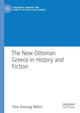 Book cover of: New Ottoman Greece in History and Fiction. By: Trine Stauning Willert