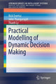 Book cover of: Practical Modelling of Dynamic Decision Making. By: Rick Evertsz