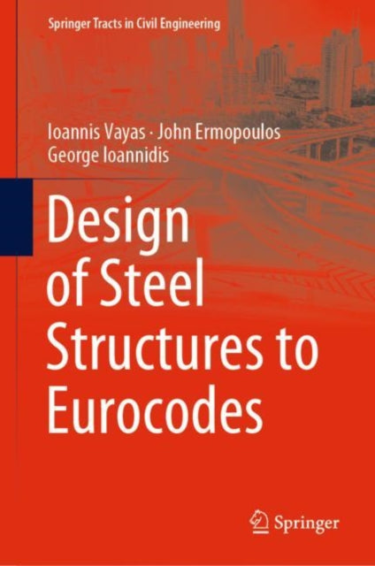 Book cover of: Design of Steel Structures to Eurocodes. By: Ioannis Vayas