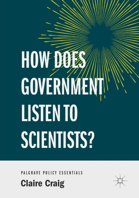 Book cover of: How Does Government Listen to Scientists?. By: Claire Craig