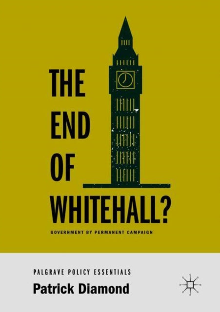 Book cover of: End of Whitehall?. By: Patrick Diamond