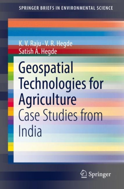 Book cover of: Geospatial Technologies for Agriculture. By: K. V. Raju