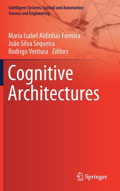 Book cover of: Cognitive Architectures. By: Maria Isabel Aldinhas Ferreira