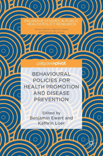 Book cover of: Behavioural Policies for Health Promotion and Disease Prevention. By: Benjamin Ewert
