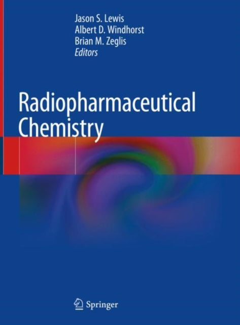Book cover of: Radiopharmaceutical Chemistry. By: Jason S. Lewis