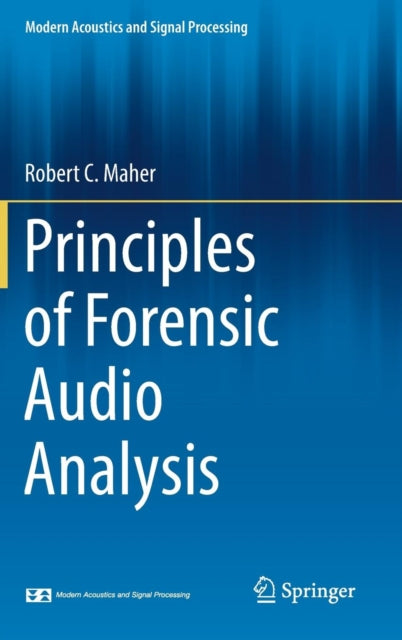 Book cover of: Principles of Forensic Audio Analysis. By: Robert C. Maher