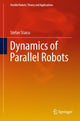 Book cover of: Dynamics of Parallel Robots. By: Stefan Staicu