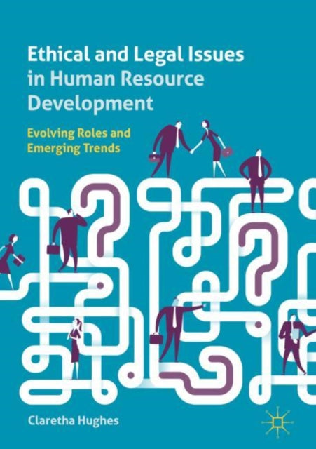 Book cover of: Ethical and Legal Issues in Human Resource Development. By: Claretha Hughes