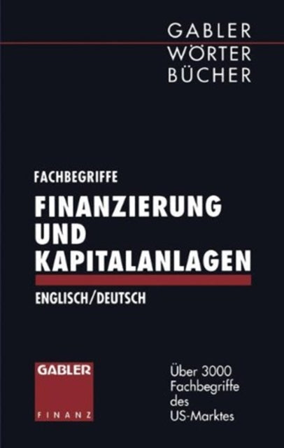 Book cover of: Fachbegriffe Finanzierung und Kapitalanlagen/Dictionary of Finance and Investment Terms