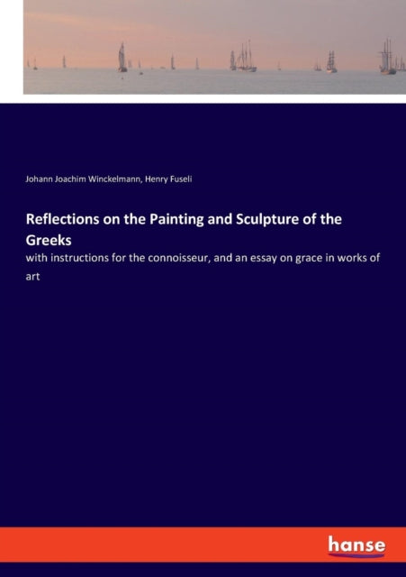 Book cover of: Reflections on the Painting and Sculpture of the Greeks