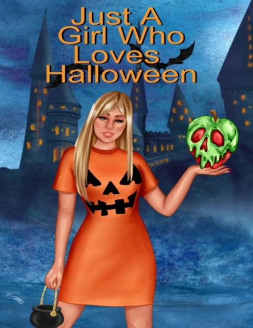 Book cover of: Just A Girl Who Loves Halloween