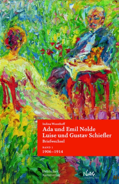 Book cover of: Ada und Emil Nolde – Luise und Gustav Schiefler. Briefwechsel. By: Indina Woesthoff