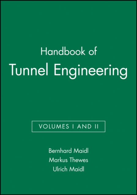 Book cover of: Handbook of Tunnel Engineering, Volumes I and II. By: Bernhard Maidl