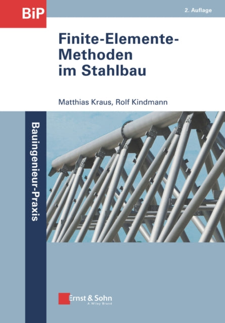 Book cover of: Finite-Elemente-Methoden im Stahlbau. By: Rolf Kindmann