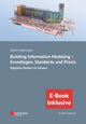 Book cover of: Building Information Modeling in der Praxis - Digitales Denken im Ganzen: unter Berucksichtigung nationaler und internationaler Normen, (inkl. E-Book als PDF). By: U. Hartmann