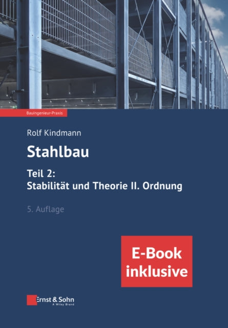 Book cover of: Stahlbau: Teil 2: Stabilitat und Theorie II. Ordnung, 5e (inkl. ebook als PDF). By: R. Kindmann