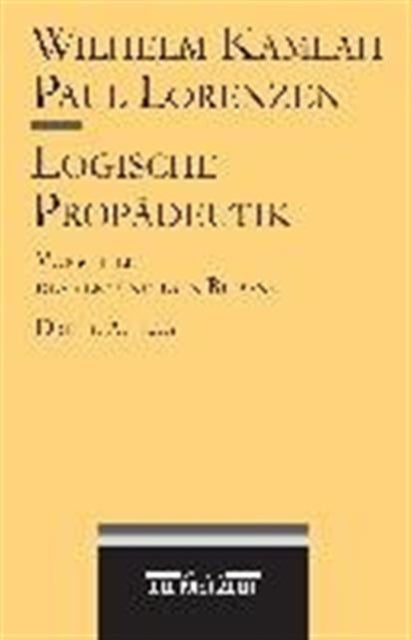 Book cover of: Logische Propadeutik. By: Wilhelm Kamlah