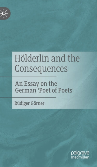 Book cover of: Holderlin and the Consequences. By: Rüdiger Görner
