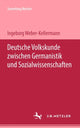 Book cover of: Deutsche Volkskunde zwischen Germanistik und Sozialwissenschaften. By: Ingeborg Weber-Kellermann