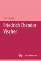Book cover of: Friedrich Theodor Vischer. By: Fritz Schlawe