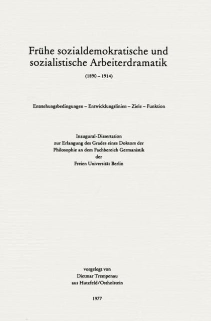 Book cover of: Fruhe sozialdemokratische und sozialistische Arbeiterdramatik (1890 – 1914). By: Dietmar Trempenau
