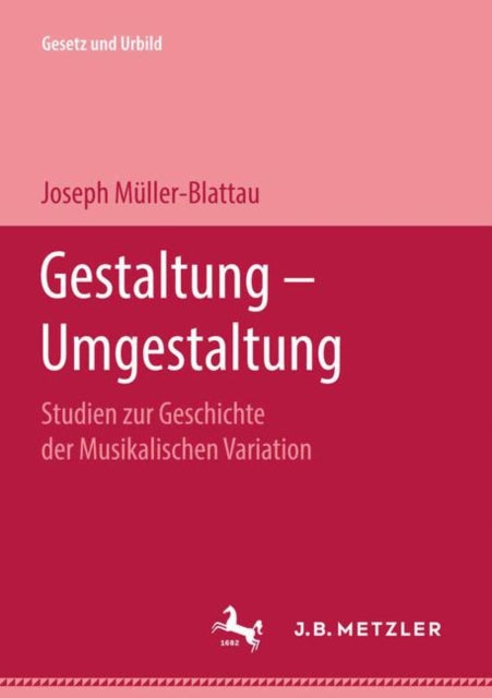Book cover of: Gestaltung — Umgestaltung. By: Joseph Müller-Blattau
