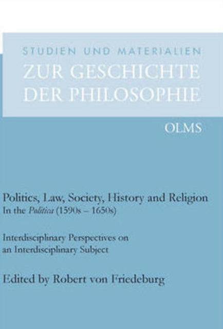 Book cover of: Politics, Law, Society, History & Religion in the Politica (1590s-1650s)
