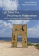 Book cover of: Light Colour Line -- Perceiving the Mediterranean. By: Thomas Dittelbach