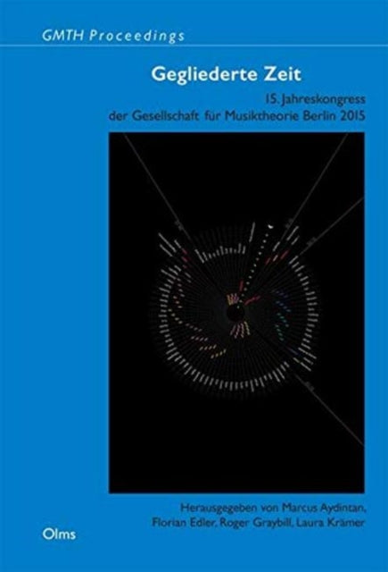 Book cover of: Gegliederte Zeit. By: Gesellschaft für Musiktheorie. Jahreskongress
