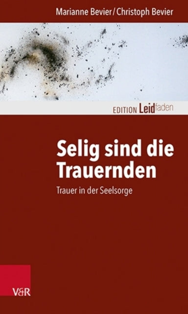 Book cover of: Selig sind die Trauernden. By: Marianne Bevier