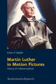 Book cover of: Martin Luther in Motion Pictures