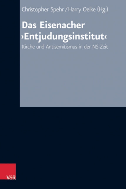 Book cover of: Das Eisenacher ‚Entjudungsinstitut‘. By: Harry Oelke