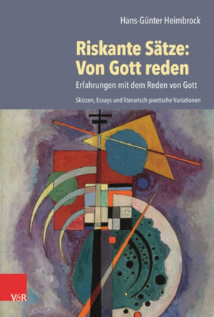 Riskante Satze: Von Gott reden