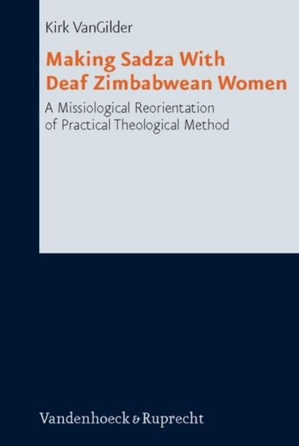 Book cover of: Making Sadza with Deaf Zimbabwean Women. By: Kirk VanGilder