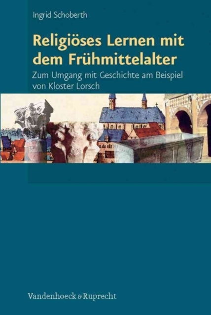 Book cover of: Religioses Lernen mit dem Fruhmittelalter. By: Ingrid Schoberth